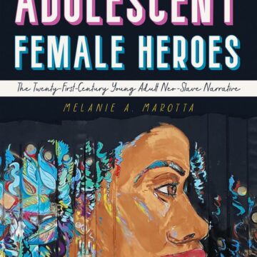 African American Adolescent Female Heroes: The Twenty-First-Century Young Adult Neo-Slave Narrative (Children's Literature Association) (Paperback)