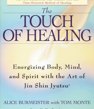Touch of Healing: Energizing the Body, Mind, and Spirit with Jin Shin Jyutsu