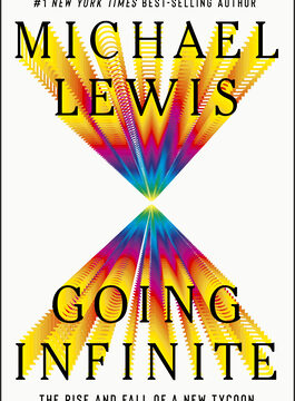 Going Infinite: The Rise and Fall of a New Tycoon