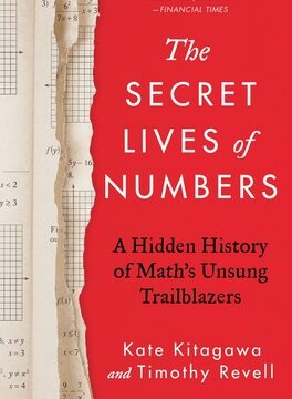 Secret Lives of Numbers: A Hidden History of Math's Unsung Trailblazers