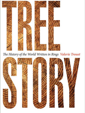 Tree Story: The History of the World Written in Rings