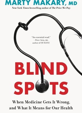 Blind Spots: When Medicine Gets It Wrong, and What It Means for Our Health