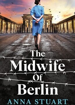 Midwife of Berlin: Completely unforgettable and totally heartbreaking WW2 historical fiction