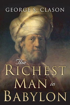 Richest Man in Babylon: Original 1926 Edition