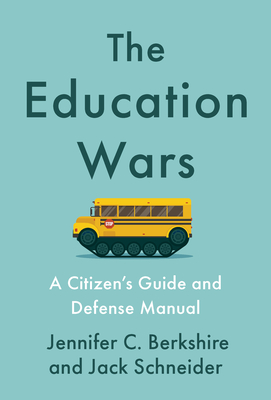 Education Wars: A Citizen's Guide and Defense Manual