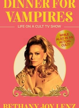 Dinner for Vampires: Life on a Cult TV Show (While Also in an Actual Cult!)