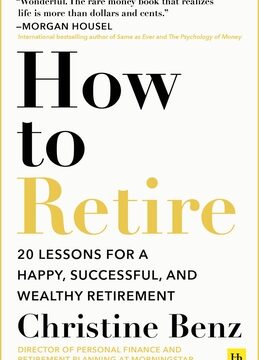How to Retire: 20 Lessons for a Happy, Successful, and Wealthy Retirement