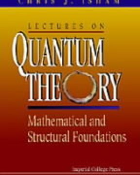 Lectures on Quantum Theory: Mathematical and Structural Foundations