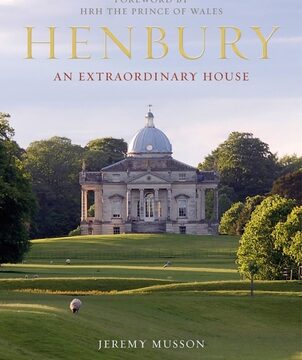 Henbury: An Extraordinary House