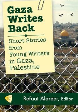 Gaza Writes Back: Short Stories from Young Writers in Gaza, Palestine