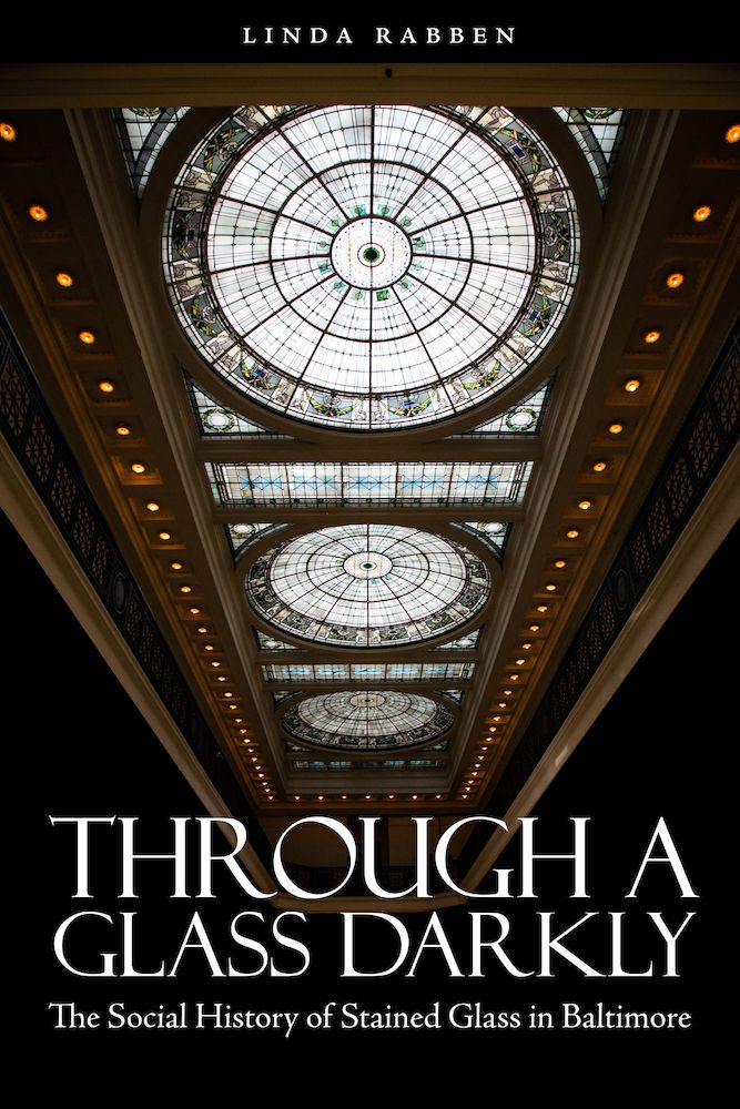 Through a Glass Darkly: The Social History of Stained Glass in Baltimore