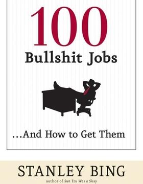 100 Bullshit Jobs...and How to Get Them