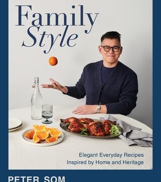 Family Style: Elegant Everyday Recipes Inspired by Home and Heritage