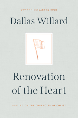 Renovation of the Heart: Putting on the Character of Christ - 20th Anniversary Edition (Enlarged)