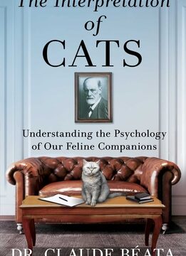 Interpretation of Cats: Understanding the Psychology of Our Feline Companions