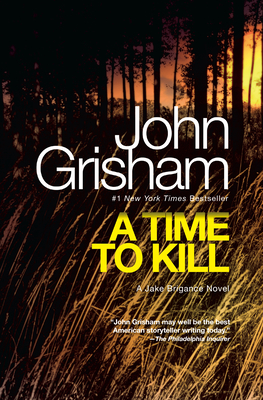 Time to Kill: A Jake Brigance Novel