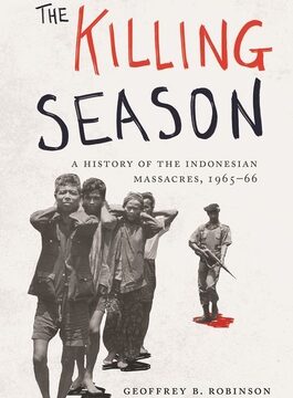 Killing Season: A History of the Indonesian Massacres, 1965-66