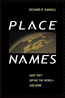 Place Names: How They Define the World And More