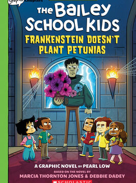 Frankenstein Doesn't Plant Petunias: A Graphix Chapters Book (the Adventures of the Bailey School Kids #2)