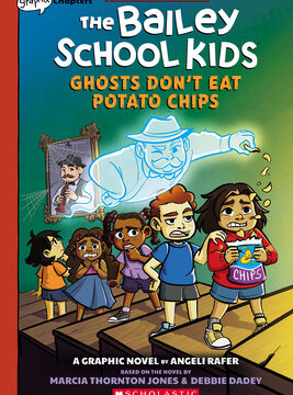 Ghosts Don't Eat Potato Chips: A Graphix Chapters Book (the Adventures of the Bailey School Kids #3)