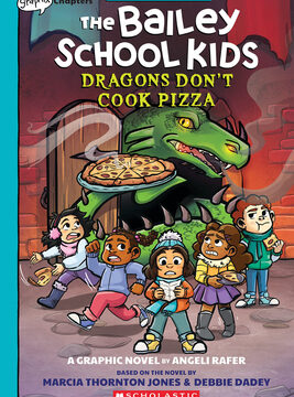 Dragons Don't Cook Pizza: A Graphix Chapters Book (the Adventures of the Bailey School Kids #4)