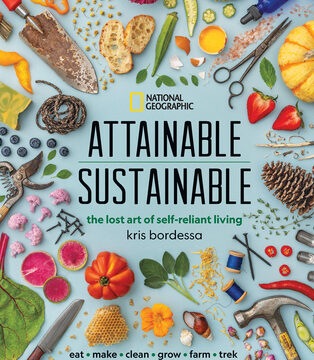 Attainable Sustainable: The Lost Art of Self-Reliant Living