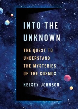 Into the Unknown: The Quest to Understand the Mysteries of the Cosmos