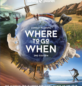 Lonely Planet's Where to Go When: The Ultimate Month-By-Month Travel Planner with 300+ Destinations