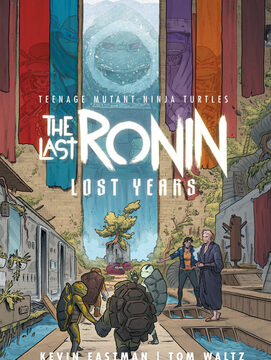 Teenage Mutant Ninja Turtles: The Last Ronin--Lost Years