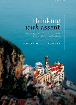 Thinking with Assent: Renewing a Traditional Account of Knowledge and Belief