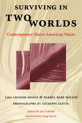 Surviving in Two Worlds: Contemporary Native American Voices (Univ of Texas PR)