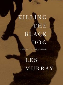 Killing the Black Dog: A Memoir of Depression