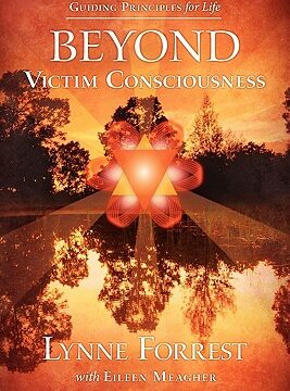 Guiding Principles for Life Beyond Victim Consciousness