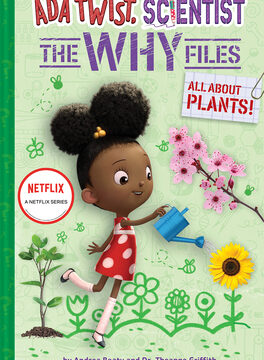 All about Plants! (ADA Twist, Scientist: The Why Files #2)
