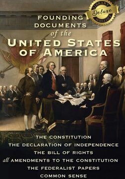 Founding Documents of the United States of America: The Constitution, the Declaration of Independence, the Bill of Rights, all Amendments to the Const