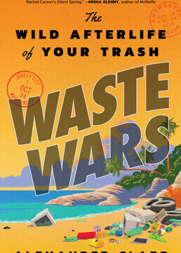 Waste Wars: The Wild Afterlife of Your Trash