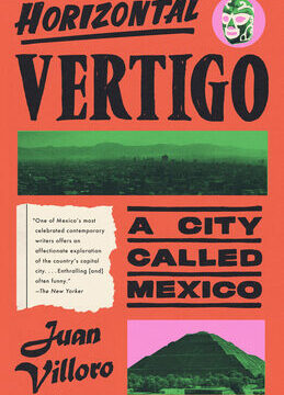 Horizontal Vertigo: A City Called Mexico