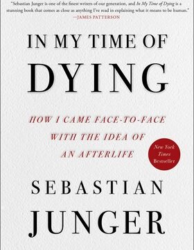 In My Time of Dying: How I Came Face to Face with the Idea of an Afterlife