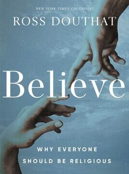 Believe: Why Everyone Should Be Religious