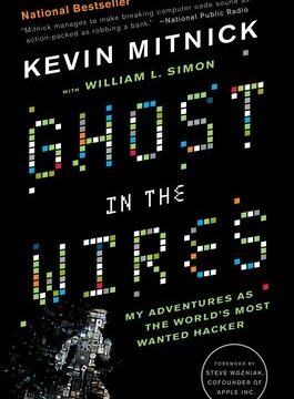 Ghost in the Wires: My Adventures as the World's Most Wanted Hacker