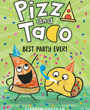 Pizza and Taco: Best Party Ever!: (A Graphic Novel)