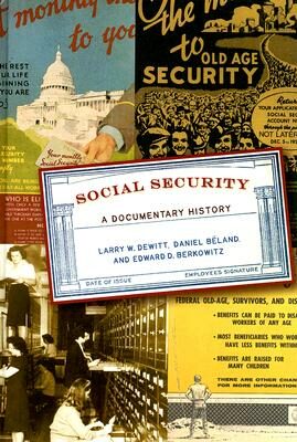 Social Security: A Documentary History (Revised)