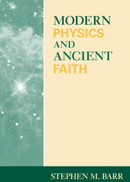 Modern Physics and Ancient Faith