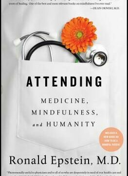 Attending: Medicine, Mindfulness, and Humanity