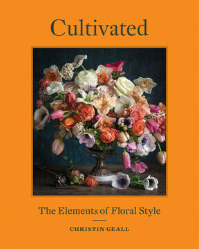 Cultivated: The Elements of Floral Style