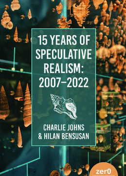 15 Years of Speculative Realism: 2007-2022