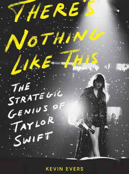 There's Nothing Like This: The Strategic Genius of Taylor Swift