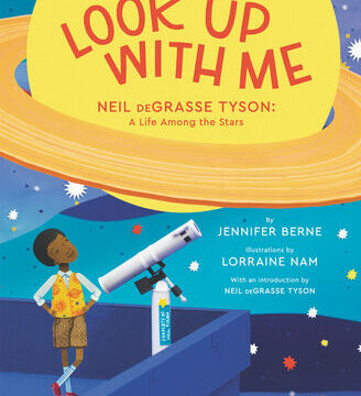 Look Up with Me: Neil Degrasse Tyson: A Life Among the Stars