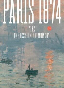 Paris 1874: The Impressionist Moment