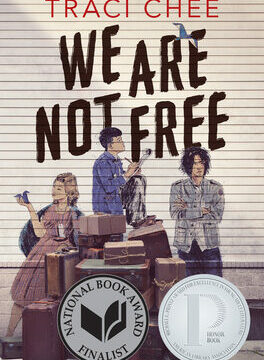 We Are Not Free: A Printz Honor Winner